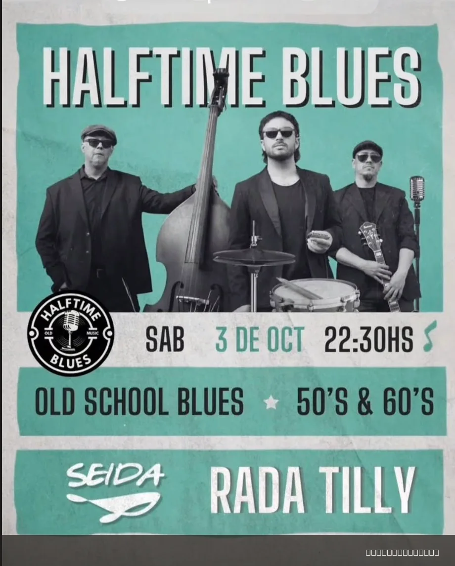 Flyer de Halftime Blues - Old School Blues 50's & 60's — sábado 3 de octubre en Seida, Rada Tilly