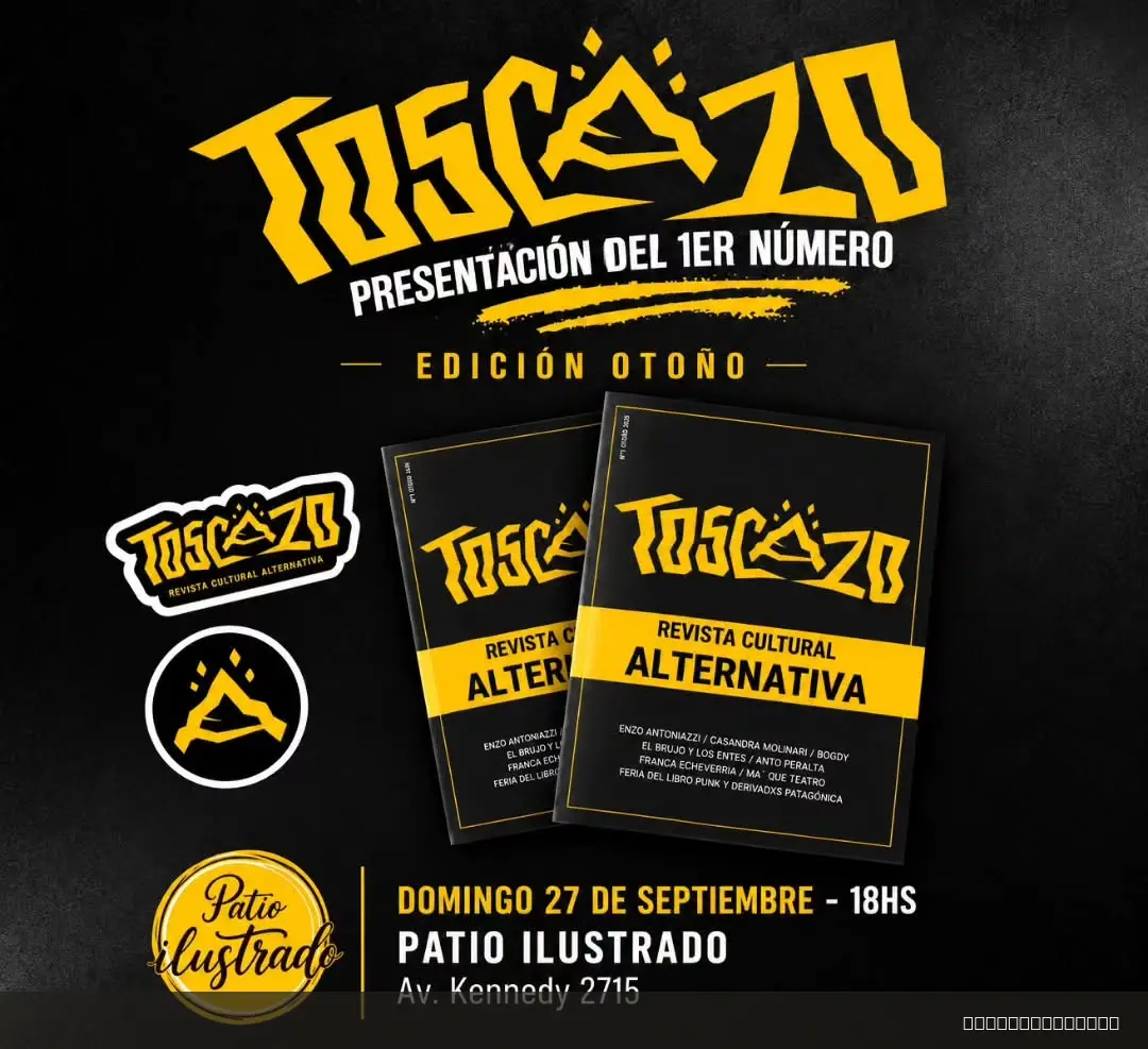 Flyer de Toscazo - Presentación del 1er número — domingo 27 de septiembre en Patio Ilustrado | Espacio Creativo, Comodoro Rivadavia